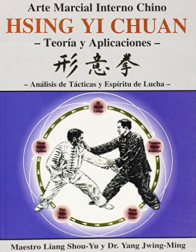 Hsing Yi Chuan: Arte Marcial Interno chino (Arte Marcial Interno Chino/ Chinese Internal Martial Art)