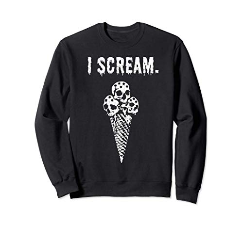 I Scream Ice Cream Pun Skull Longing Evil Humour Goth Sudadera