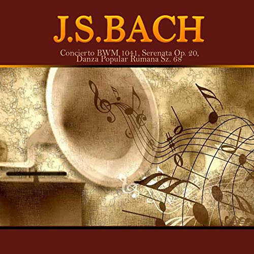 J.S.Bach / E. Elgar / Bela Bartók - Concierto BWV 1041, Serenata Op. 20, Danza Popular Rumana Sz. 68