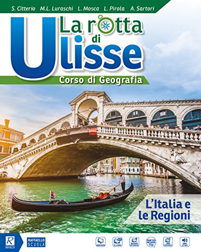 La rotta di Ulisse. Corso di geografia. L'Italia e le regioni. Per la Scuola media. Con ebook. Con espansione online