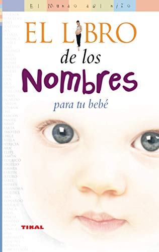 Libro De Los Nombres Para Tu Bebe, El (El Mundo Del Niño)
