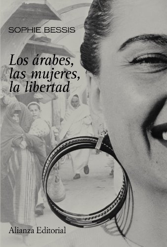Los árabes, las mujeres, la libertad (Alianza Ensayo)