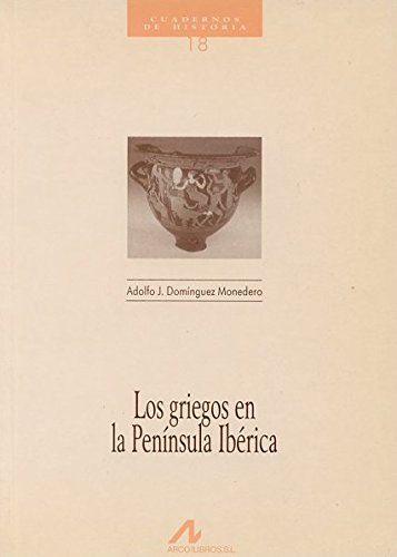 Los griegos en la Península Ibérica (Cuadernos de historia)