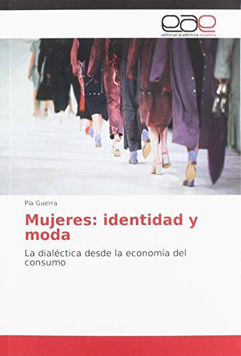 Mujeres: identidad y moda: La dialéctica desde la economía del consumo