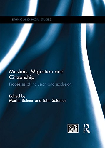 Muslims, Migration and Citizenship: Processes of Inclusion and Exclusion (Ethnic and Racial Studies) (English Edition)