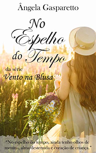 No Espelho do Tempo (Vento na Blusa Livro 1) (Portuguese Edition)