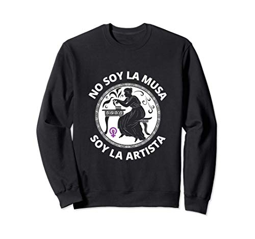 No Soy La Musa Soy La Artista 8 Marzo Día de la Mujer 8m Fem Sudadera
