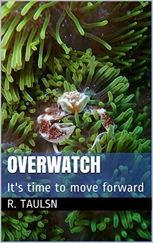 Overwatch: It's time to move forward (English Edition)