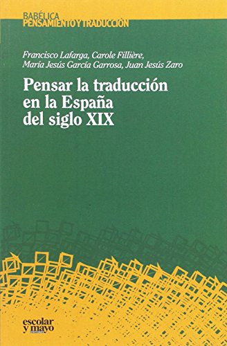 Pensar la traducción en la España del siglo XIX (Babélica)