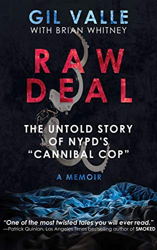 Raw Deal: The Untold Story of NYPD's "Cannibal Cop" (English Edition)
