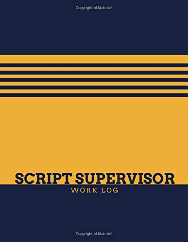 Script Supervisor Work Log: Large Monthly Planning Diary Office Supplies for Career, Internship, Entrepreneurs, Business Office and Personal Use. ... 8.5 x 11, 120 Pages. (Work Notebook)