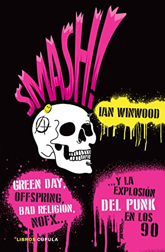 Smash!: ... Y la explosión del punk en los 90 (Música y cine)