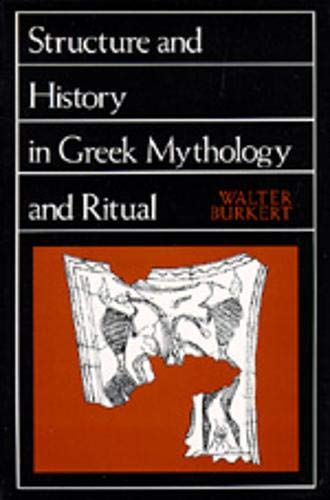 Structure and History in Greek Mythology and Ritual (Sather Classical Lectures): 47