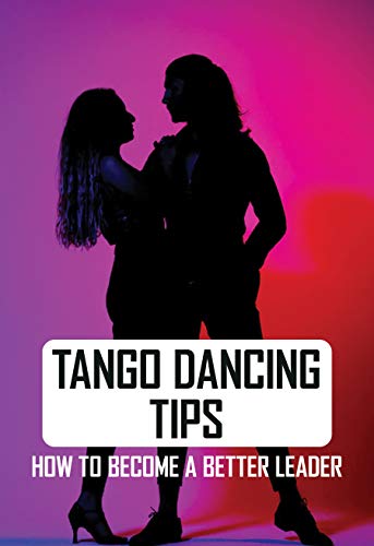 Tango Dancing Tips: How To Become A Better Leader: Tango With The Sheriff Line Dance (English Edition)