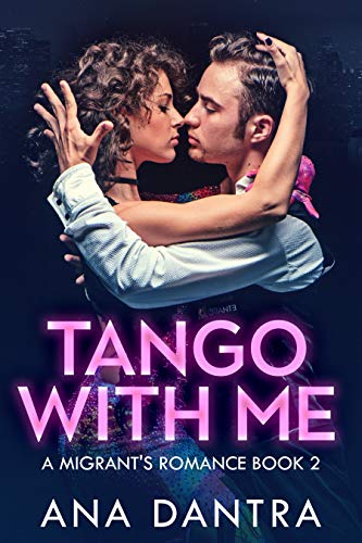 Tango With Me (A Migrant's Romance Series Book 2) (English Edition)