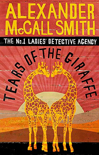 TEARS OF THE GIRAFFE: 2 (No. 1 Ladies' Detective Agency)