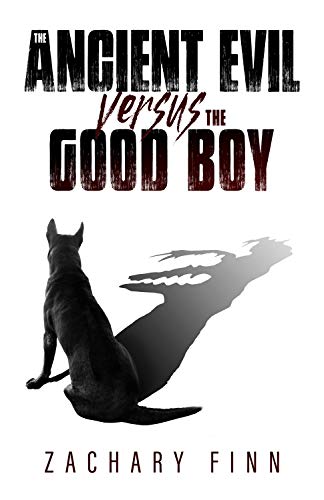 The Ancient Evil Versus The Good Boy (English Edition)