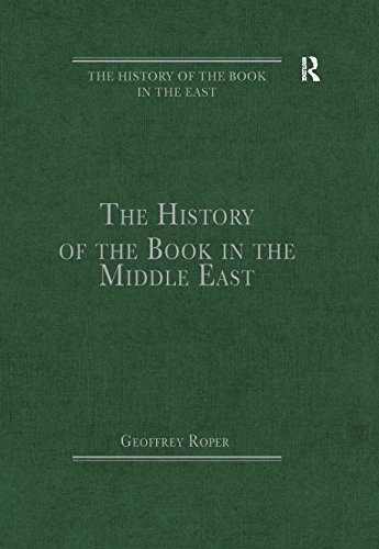 The History of the Book in the Middle East (The History of the Book in the East) (English Edition)