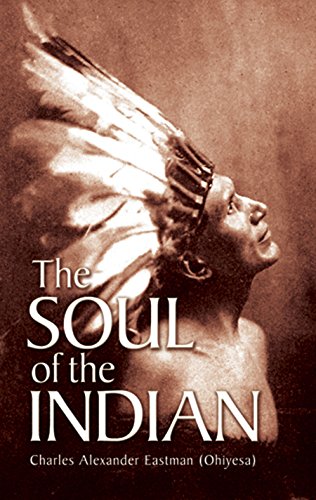 The Soul of the Indian (Native American) (English Edition)