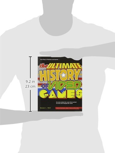 The Ultimate History of Video Games: from Pong to Pokemon and beyond...the story behind the craze that touched our lives and changed the world