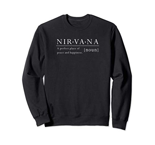 Trendy Nirvana Definition A Place Of Happiness Sudadera