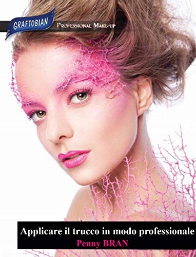 Trucco professionale: I segreti degli esperti per trasformazioni sorprendenti (Italian Edition)