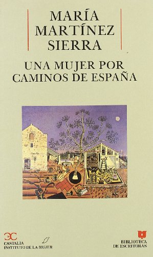 Una mujer por caminos de España                                                 . (BIBLIOTECA DE ESCRITORAS. B/E.)