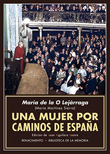 Una mujer por caminos de España: Recuerdos de propagandista (Biblioteca de la Memoria, Serie Menor)