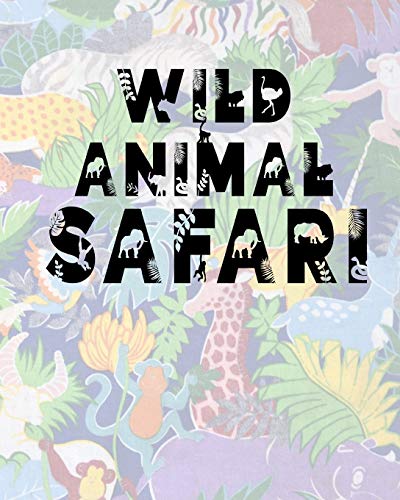 Wild Animal Safari: Safari Planner Guide | African Safari | Safari Planner & Journal | Indian Safari | Long Journey Planner