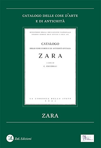 Zara. Catalogo delle cose d'arte e di antichità. Ediz. illustrata