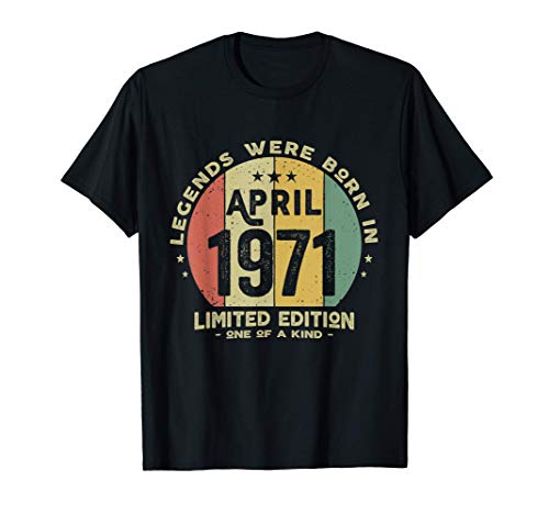 50 años Cumpleaños - Las Leyendas nacen en Abril de 1971 Camiseta