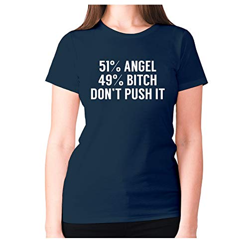 51% Angel 49% bxtch Don't Push it – Camiseta de manga corta para mujer con frase en inglés Azul azul marino XXL