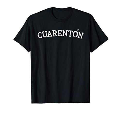 Camiseta para hombres que cumplen cuarenta años “cuarentón” Camiseta