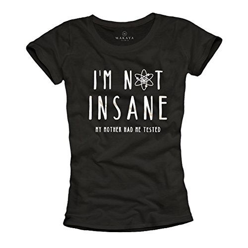 Camisetas con Frases Mujer - I´m Not Insane, my Mother Had me Tested - Big Bang Theory M