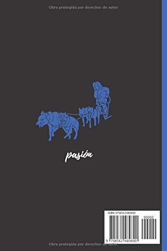 Carrera de Perros de Trineo Pasión Cuaderno: 120 páginas forradas | Regalo de adulto, hombre, mujer, adolescente y niño para Navidad o cumpleaños