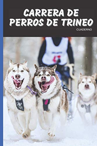 Carrera de Perros de Trineo Pasión Cuaderno: 120 páginas forradas | Regalo de adulto, hombre, mujer, adolescente y niño para Navidad o cumpleaños