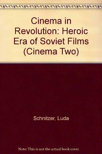 Cinema in Revolution: Heroic Era of Soviet Films (Cinema Two S.)