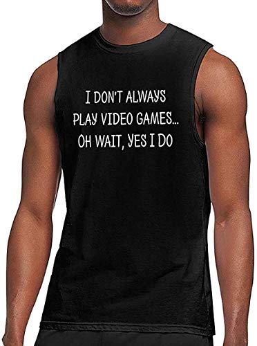 Dedesty Gracioso T Shirt Hombre's I Don't Always Play Video Games Oh Wait Yes I Do Sleeveless Tank Top Customized Short Sleeve T Shirt tee