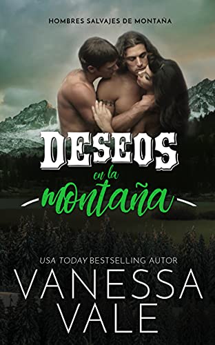 Deseos En La Montaña (Hombres salvajes de montaña nº 3)