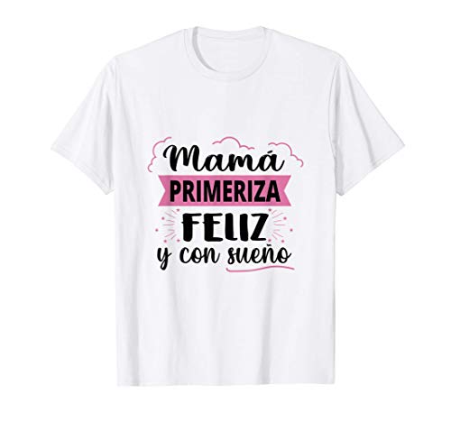 Día de la Madre Mamá Primeriza Feliz y con Sueño Premama Emb Camiseta