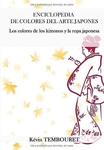 Enciclopedia de Colores del Arte Japonés: Los colores de los kimonos y la ropa japonesa