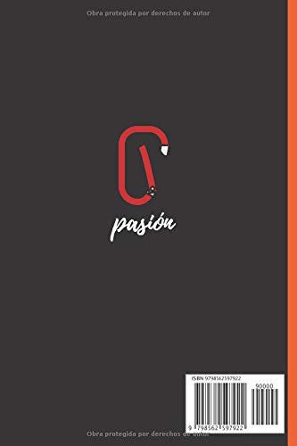Escalada en Roca Pasión Cuaderno: 120 páginas forradas | Regalo de adulto, hombre, mujer, adolescente y niño para Navidad o cumpleaños