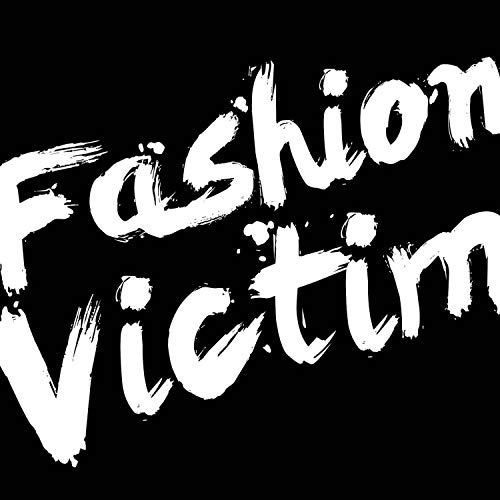 Fashion Victim [Explicit]