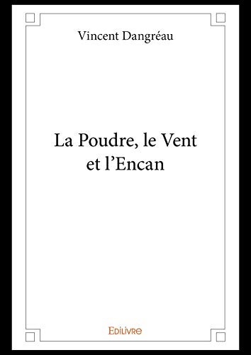 La Poudre, le Vent et l’Encan (French Edition)