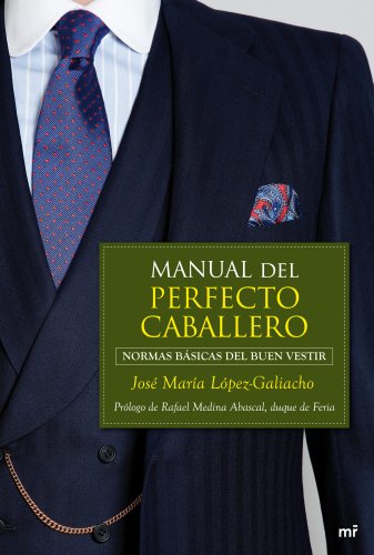 Manual del perfecto caballero: Normas básicas del buen vestir
