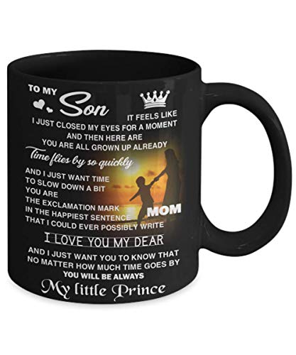 Mi hijo, no importa lo que suceda, siempre serás mi pequeño príncipe Taza de café, negro de 11 onzas, regalo para hijo, madre, padre, hija en el día de graduación, cumpleaños, Navidad, acción de graci