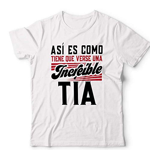 MUGFFINS Camiseta Tía Familiares Increíbles Regalos Divertidos con Mensajes Graciosos para tías/Hombre Mujer Manga Corta Blanca L