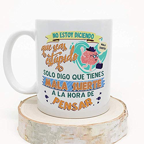 MUGFFINS Taza graciosa"No estoy diciendo que seas estúpido … mala suerte a la hora de pensar" - Regalos Divertidos con Frases para Desayuno