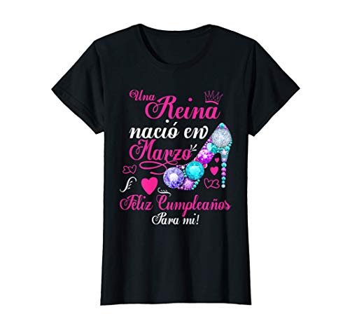 Mujer Camiseta Cumpleaños Mujer, Una Reina nació en Marzo Camiseta