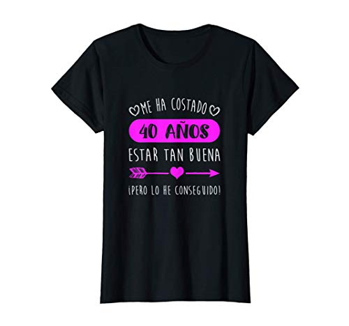 Mujer Gracioso Me Ha Costado 40 Años Estar Tan Buena Cumpleaños Camiseta